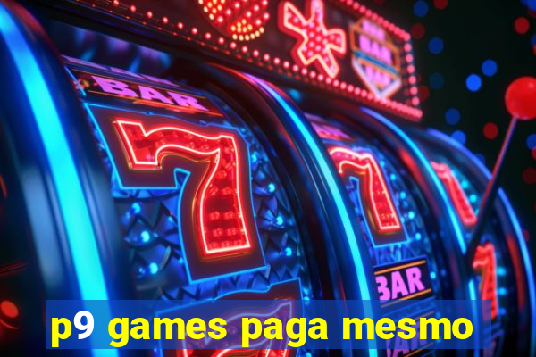 p9 games paga mesmo